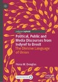 Political, Public and Media Discourses from Indyref to Brexit Fiona M. Douglas