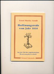 Ernst Moritz Arndt, Hoffnungsrede vom Jahr 1810 - Reprint 