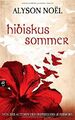 Hibiskussommer. Alyson NoÃ«l. Aus dem amerikan. Engl. von Taja Ohlsen NoeÍül, A