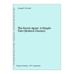 The Secret Agent: A Simple Tale (Modern Classics) Conrad, Joseph: