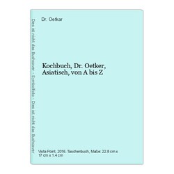 Kochbuch, Dr. Oetker, Asiatisch, von A bis Z Dr. Oetkar: