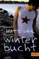 Winterbucht: Roman (Gulliver) Mats Wahl