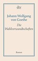 Die Wahlverwandtschaften: Ein Roman von Johann Wolfgang ... | Buch | Zustand gut