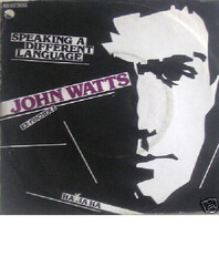 7" 80s RARE! JOHN WATTS : Speaking A Different Language