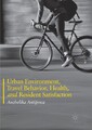 Urban Environment, Travel Behavior, Health, and Resident Satisfaction Anzhelika 