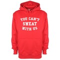 You Can't Sweat With Us bedruckter Hoodie 