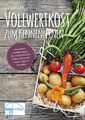 Ilse Gutjahr / Vollwertkost zum Kennenlernen