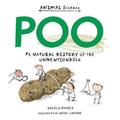 Poo: A Natural History of the Unmentionable (Animal Sci - Paperback NEW Nicola D