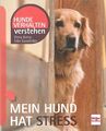 Krivy: Mein Hund hat Stress - Hunde-Verhalten versehtehen Handbuch/Ratgeber/Buch