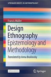 Design-Ethnographie: Erkenntnistheorie und Methodik (SpringerBriefs in Anthropologie