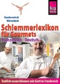 Reise Know-How  Schlemmerlexikon für Gourmets: Wörterbuch Französisch-Deutsch (E