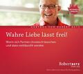 Wahre Liebe lässt frei. CD Robert Theodor Betz - Hörbuch