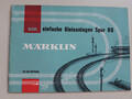 Märklin einfache Gleisanlagen 0321 Spur H0 M-Gleise 51.. und 52.. Ausgabe 1962