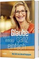 Glaube ganz einfach: Eine persönliche Spurensuche. ... | Buch | Zustand sehr gut