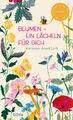 Blumen - ein Lächeln für Dich | Buch, nicht näher spezifiziert | 9783833744556