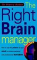 The Right Brain Manager: How To Use The Power Of Y by Alder, Dr Harry 0749918993