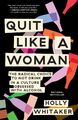 Quit Like a Woman Holly Whitaker