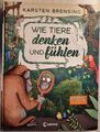 Wie Tiere denken und fühlen von Karsten Brensing Kinderbuch