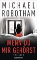 Wenn du mir gehörst: Thriller von Robotham, Michael | Buch | Zustand sehr gut