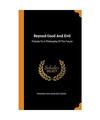 Beyond Good And Evil: Prelude To A Philosophy Of The Future, Nietzsche, Friedric