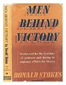 STOKES, DONALD (1913- ) Men behind victory / by Donald Stokes 1944 First Edition