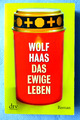 Das ewige Leben von Wolf Haas (2011, Taschenbuch)