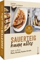 Sauerteig kann alles|Sonja Bauer|Gebundenes Buch|Deutsch
