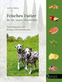 Frisches Futter für ein langes Hundeleben|Gabriela Behling|Gebundenes Buch