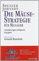 Die Mäusestrategie für Manager: Veränderungen erfol... | Buch | Zustand sehr gut