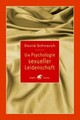 Die Psychologie sexueller Leidenschaft David Schnarch. Mit einem Vorw. von Jürg 