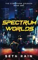 Spectrum Worlds (The Cyberpunk Uploads), Rain, Seth