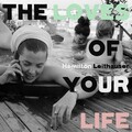 HAMILTON LEITHAUSER - THE LOVES OF YOUR LIFE   CD NEU