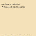 Java Enterprise in a Nutshell: A Desktop Quick Reference, Flanagan, David /Farle