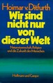Wir sind nicht nur von dieser Welt. Naturwissenschaft, Religion und die Zukunft