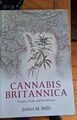 Cannabis Britannica: Empire, Trade and Prohibition 1800-1928 von James Mills...