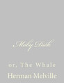 Moby Dick; oder der Wal von Herman Melville - neue Kopie - 9781484885611
