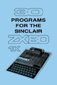 30 Programs for the Sinclair ZX80 by Retro Reproductions (Hardback Book)