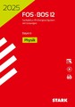 STARK Abiturprüfung FOS/BOS Bayern 2025 - Physik 12. Klasse 