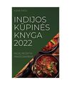 INDIJOS K¿PIN¿S KNYGA 2022: INDIJ¿ RECEPTAI PRADEDANTIEMS, Esha Patil