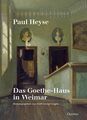 Paul Heyse. Das Goethe-Haus in Weimar. Czapla, Ralf Georg (Hg.):
