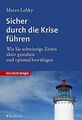 Sicher durch die Krise führen. Wie Sie schwierige Z... | Buch | Zustand sehr gut