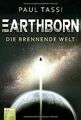 Earthborn: Die brennende Welt: Roman (Earthborn-Chr... | Buch | Zustand sehr gut