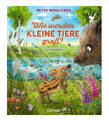 Wie werden kleine Tiere groß?   ►►►UNGELESEN ° von Peter und Carina Wohlleben °