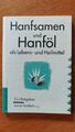 Hanfsamen und Hanföl als Lebens- und Heilmittel. nova-Institut (Hrsg.)