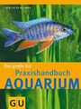Aquarium, Das große GU Praxishandbuch Schliewen, Ulrich: