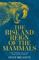 Steve Brusatte The Rise and Reign of the Mammals (Gebundene Ausgabe)