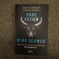 Ohne Aktien Wird Schwer - Noah Leidinger (u. a.)  (2023) - UNGELESEN