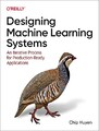 Chip Huyen - Designing Machine Learning Systems An Iterative Process - H245z