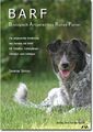 BARF - Biologisch Artgerechtes Rohes Futter für Hunde Kleiner Ratgeber zur artge