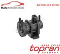 DRUCKWANDLER ABGASSTEUERUNG TOPRAN 206 620 A FÜR VAUXHALL VECTRA,ASTRA IV,OMEGA
